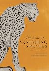 The Book of Vanishing Species: Illustrated Lives