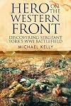 Hero on the Western Front: Discovering Alvin York's WWI Battlefield