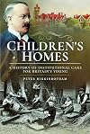 Children's Homes: A History of Institutional Care for Britainβs Young