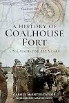 A History of Coalhouse Fort: On Guard for 555 Years