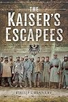 The Kaiser's Escapees: Allied POW escape attempts during the First World War