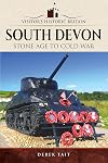 Visitors' Historic Britain: South Devon: Stone Age to Cold War