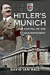Hitler's Munich: The Capital of the Nazi Movement