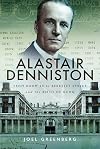 Alastair Denniston: Code-breaking From Room 40 to Berkeley Street and the Birth of GCHQ