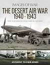 The Desert Air War 1940-1943: Rare Photographs from Wartime Archives (Images of War)