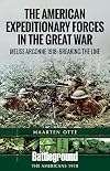 American Expeditionary Forces in the Great War: The Meuse Argonne 1918: Breaking the Line (Battleground Books: WWI)