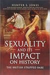 Sexuality and Its Impact on History: The British Stripped Bare