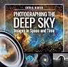 Photographing the Deep Sky: Images in Space and Time