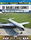De Havilland Comet: The World's First Commercial Jetliner (World's Greatest Airliners)
