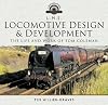 L M S Locomotive Design and Development (Locomotive Portfolio): The Life and Work of Tom Coleman