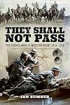 They Shall Not Pass: The French Army on the Western Front 1914 - 1918