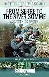 The French on the Somme 1914 – 30 June 1916: From Serre to the River Somme (Battleground Books: WWI)