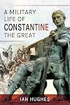A Military Life of Constantine the Great