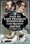 After the Lost Franklin Expedition: Lady Franklin and John Rae