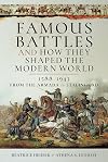 Famous Battles and How They Shaped the Modern World 1588-1943: From the Armada to Stalingrad
