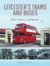 Leicester's Trams and Buses: 20th Century Landmarks