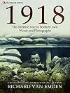 1918: The Decisive Year in Soldiers' own Words and Photographs (The National Archives)