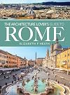 The Architecture Lover's Guide to Rome (City Guides)