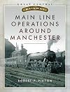 Main Line Operations Around Manchester (Great Central Railway)