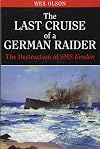 The Last Cruise of a German Raider: The Destruction of SMS Emden
