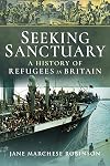 Seeking Sanctuary: A History of Refugees in Britain