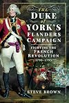 The Duke of York's Flanders Campaign: Fighting the French Revolution 1793–1795