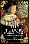 The Man Behind the Tudors: Thomas Howard, 2nd Duke of Norfolk