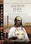 Armies of Ancient Italy 753-218 BC: From the Foundation of Rome to the Start of the Second Punic War (Armies of the Past)