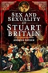 Sex and Sexuality in Stuart Britain