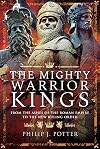 The Mighty Warrior Kings: From the Ashes of the Roman Empire to the New Ruling Order