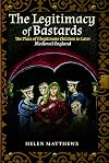 The Legitimacy of Bastards: The Place of Illegitimate Children in Later Medieval England