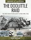 The Doolittle Raid: The First Air Attack Against Japan, April 1942 (Images of Aviation)