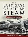 The Last Days of British Steam: A Snapshot of the 1960s