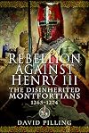 Rebellion Against Henry III: The Disinherited Montfortians, 1265–1274