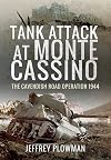 Tank Attack at Monte Cassino: The Cavendish Road Operation 1944
