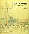 Black Swan Class Sloops: Detailed in the Original Builders' Plans