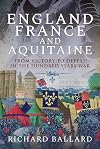 England, France and Aquitaine: From Victory to Defeat in the Hundred Years War