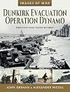 Dunkirk Evacuation - Operation Dynamo: Nine Days that Saved an Army
