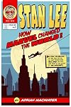 Stan Lee: How Marvel Changed the World