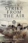 Strike from the Air: The Early Years of the US Air Forces