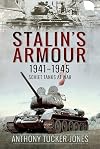 Stalin's Armour, 1941–1945: Soviet Tanks at War