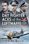 Day Fighter Aces of the Luftwaffe: Knight's Cross Holders 1939-1942