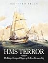 HMS Terror: The Design, Fitting and Voyages of a Polar Discovery Ship