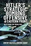 Hitler's Strategic Bombing Offensive on the Eastern Front: Blitz Over the Volga, 1943