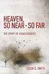 Heaven, So Near β So Far: The Story of Judas Iscariot