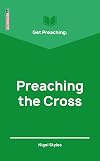 Get Preaching: Preaching the Cross