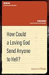 How Could a Loving God Send anyone to Hell? (The Big Ten)