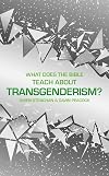 What Does the Bible Teach about Transgenderism?: A Short Book on Personal Identity (Sexuality And Identity)