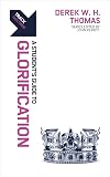 Track: Glorification: A Student’s Guide to Glorification