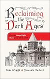 Reclaiming The ‘Dark Ages’: How the Gospel Light Shone from 500 to 1500